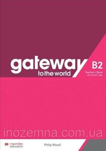 Gateway to the World for Ukraine B2 Teacher's Book with Teacher's App