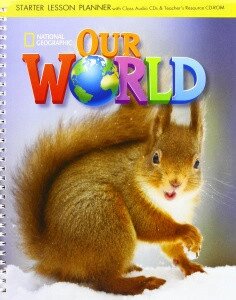 Our World Starter Lesson Planner + Audio CD + teacher's Resource CD-ROM