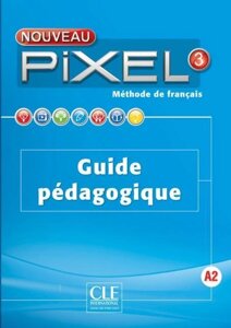 Pixel Nouveau 3 Guide pédagogique