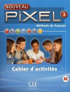 Pixel Nouveau 3 Cahier d activités