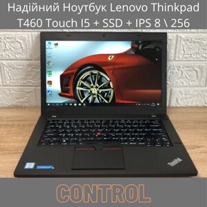Надійний Ноутбук Lenovo Thinkpad T460 Touch I5 + SSD + IPS 8 \ 256