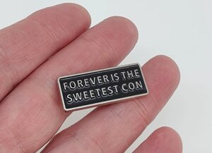 Значок "Forever is the sweetest con" арт. 04349