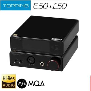 Комплект: topping E50 MQA DAC (цап) і L50 HP AMP (підсилювач)