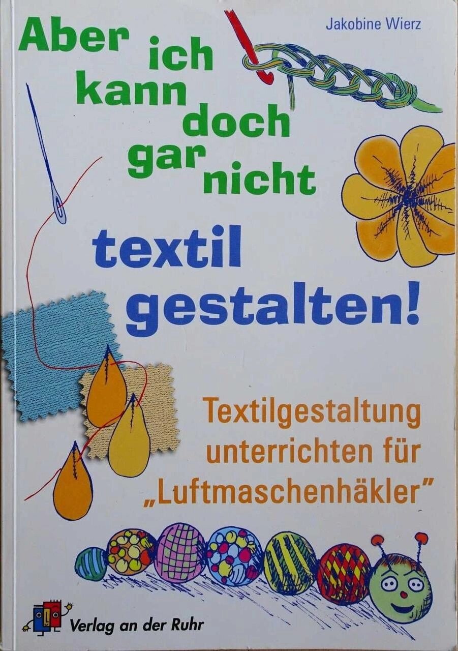 Книга Aber ich kann doch gar nicht textil gestalten Уроки вязания DE від компанії Artiv - Інтернет-магазин - фото 1