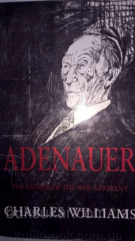 ADENAUER: THE FATHER OF THE NEW GERMANY. від компанії Буксукар - фото 1