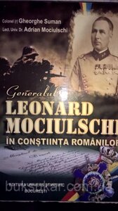 GENERALUL LEONARD MOCIULSCHI IN CONSTIINTA ROMANILOR