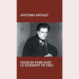 Antonin Artaud – Pour En Finir Avec Le Jugement De Dieu (LP, Reissue, Vinyl)