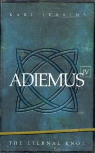 Karl Jenkins / Adiemus IV – The Eternal Knot (Cassette)