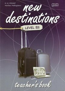 New Destinations. Level B2. Teacher's Book