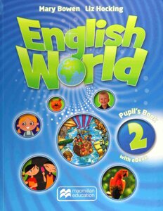 Англійська мова Підручник English World 2 Pupil"s Book with Mary Bowen and Liz Hocking Macmillan Publishers 2013
