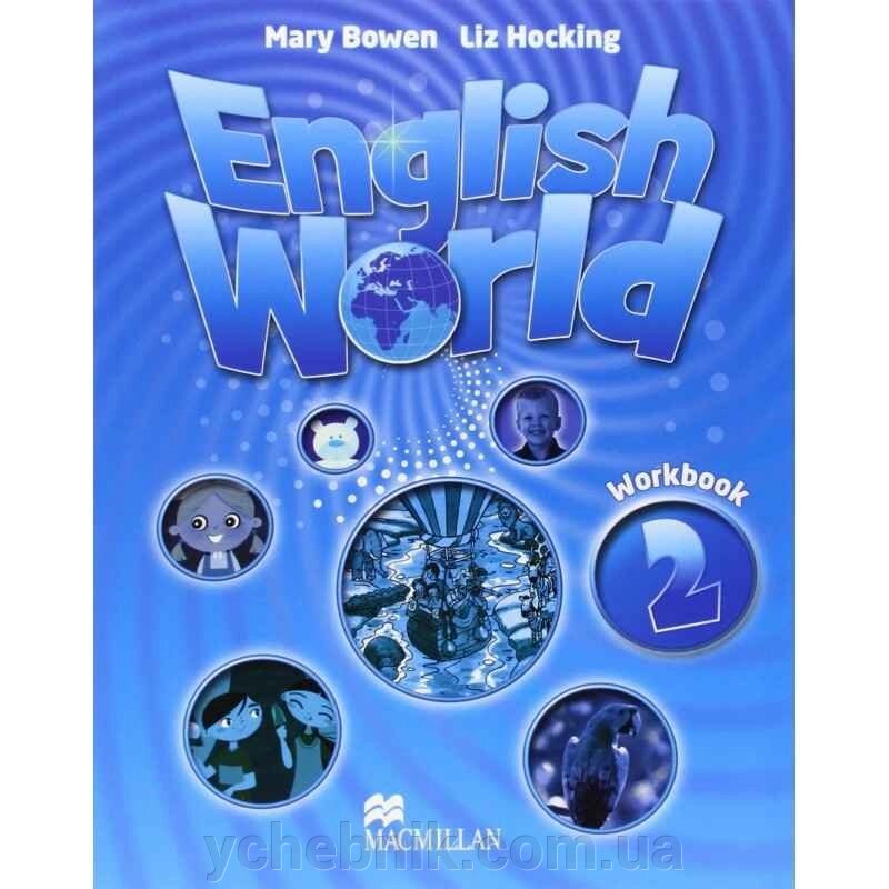 Робочий зошит WORKBOOK. ENGLISH WORLD 2. MARY BOWEN and LIZ HOCKING від компанії ychebnik. com. ua - фото 1