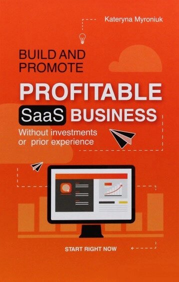 Книга Build and promote profitable SaaS business. Автор - Катерина Миронюк (Кінцевий бенефіціар) від компанії Стродо - фото 1