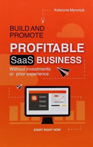 Книга Build and promote profitable SaaS business. Автор - Катерина Миронюк (Кінцевий бенефіціар) від компанії Книгарня БУККАФЕ - фото 1