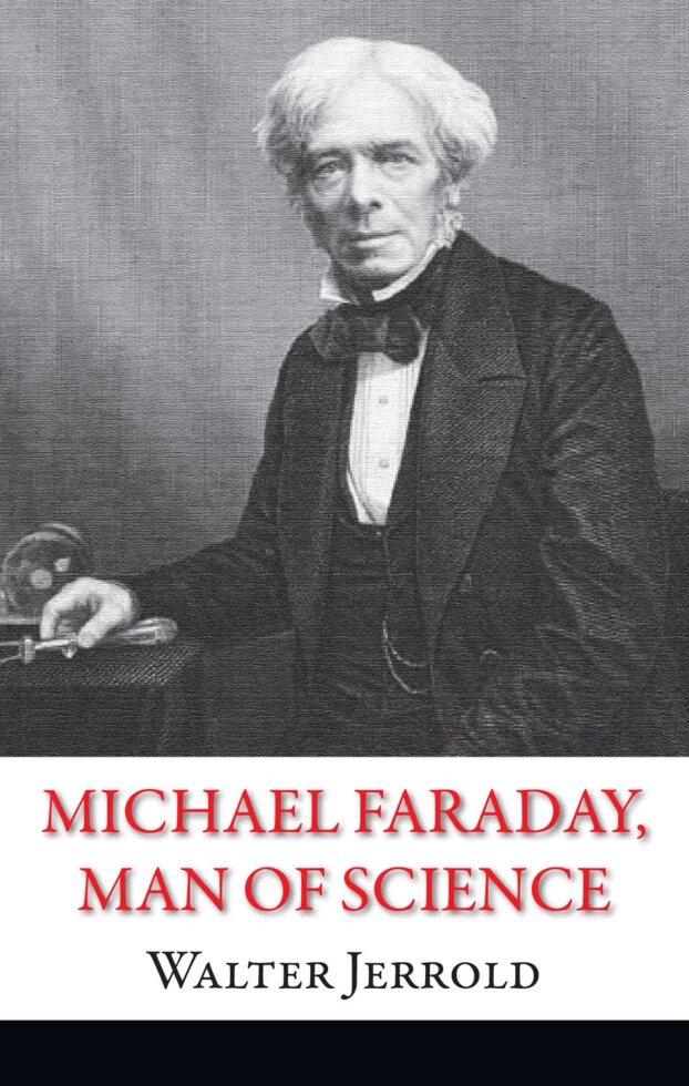 Книга Michael Faraday, Man of Science. Автор - Jerrold Walter (КМ-Букс) від компанії Стродо - фото 1