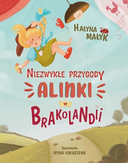 Книга Niezwykle przygody Alinki w Brakolandii. Автор - Галина Манів (Богдан) (польська) від компанії Стродо - фото 1