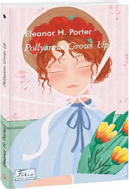 Книга Pollyanna Grows Up. Folio World's Classics. Автор - Eleanor Hodgman Porter ( Елеонор Портер ) ( англ. ) від компанії Стродо - фото 1