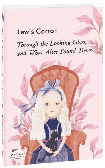 Книга Through the Looking-Glass, and What Alice Found There. Автор - Lewis Carroll (Folio) (англ.) від компанії Книгарня БУККАФЕ - фото 1