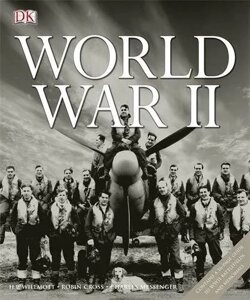 Книга WORLD WAR II. Автор - Messenger C., Willmott H., Cross R. (Dorling Kindersley)