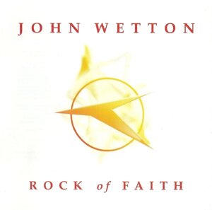 Музичний CD-диск John Wetton - Rock Of Faith