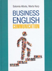 Книга Business English Communication. Англійськомовна ділова комунікація. Автор - Альбота С. М. (ЛП) (англ.)