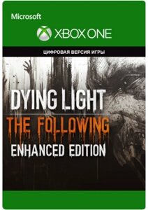 Dying Light: The Following - Enhanced Edition для Xbox One (іксбокс ван S / X)