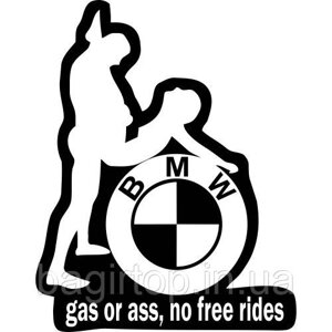 Вінілова наклейка на авто - BMW Gas or ass, No free rides розмір 20 см